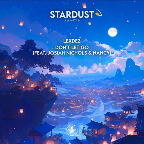Lexdez - Don't Let Go (Feat. Josiah Nichols & NANCY)