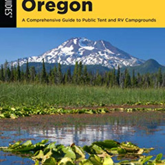 ACCESS KINDLE 📒 Camping Oregon: A Comprehensive Guide to Public Tent and RV Campgrou