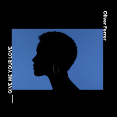 Oliver Ferrer - Give me Your Love