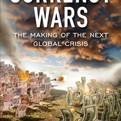 ( WUz ) Currency Wars: The Making of the Next Global Crisis by  James Rickards ( AYET )