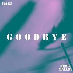 Goodbye (prod. malloy)