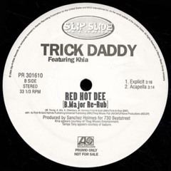 Trick Daddy & Khia - Red Hot Dee (B.Major Re-Rub)