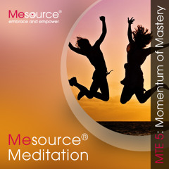 Mesource-Meditation: Momentum of Mastery