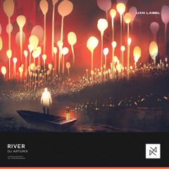DJ ArturiX - River [UXN Release]