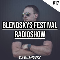 ✘ BLENDSKY'S Festival Radioshow #17 (Mainstage Music) By DJ BLENDSKY ✘