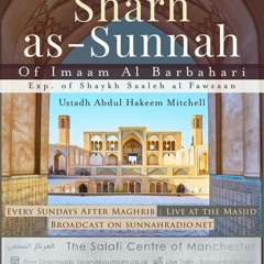 8 - Sharh as-Sunnah of Barbahaaree - Abdulhakim Mitchell | Manchester