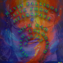 Kevin Callison Live from HEADSPACE @ Milk Bar Denver, Colorado 5.16.23