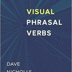 ACCESS PDF 📌 Visual Phrasal Verbs by Dave Nicholls PDF EBOOK EPUB KINDLE