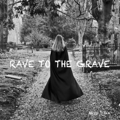 Rave to the Grave (short mix)