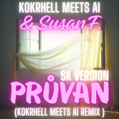 Susan Follows - Průvan (Kokrhell meets AI remix - SK version)