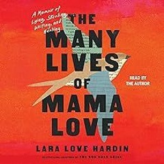 FREE B.o.o.k (Medal Winner) The Many Lives of Mama Love: A Memoir of Lying,  Stealing,  Writing,