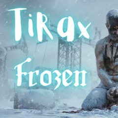 TiRax - Frozen (Original Mix)