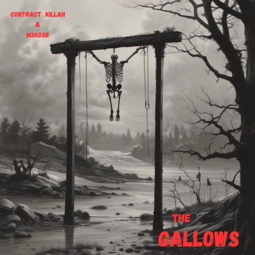Contract Killah & M3RD3R - THE GALLOWS [FREE DL]