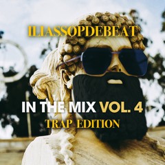 ILIASSOPDEBEAT - IN THE MIX VOL.4 TRAP EDITION