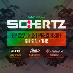 50:HERTZ #227 - Host PRECURSOR / Guest THC (DI.FM / Diesel FM / Deep Radio)