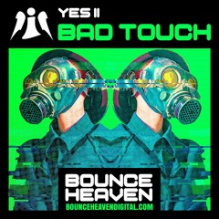 Yesii - Bad Touch - BounceHeaven.co.uk