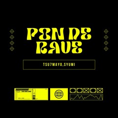 [FREE DL] Pon de Rave feat. SYUMI