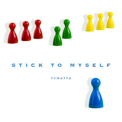 Stick to Myself