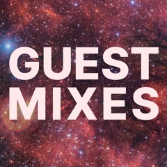 GUEST MIXES