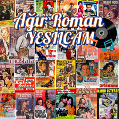 Ağır Roman (Yeşilçam Remix)
