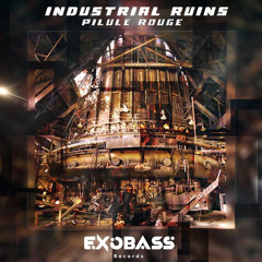 PILULE ROUGE - INDUSTRIAL RUINS [EXO-21]