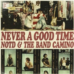 NOTD & The Band CAMINO - Never A Good Time (W1NK0 Remix)