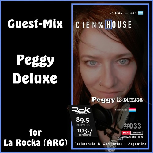 Peggy Deluxe - Guest-Mix for Cien%House - La Rocka - Argentina