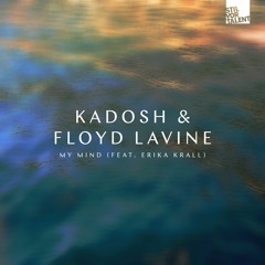 Kadosh & Floyd Lavine - My Mind (Ft. Erika Krall)