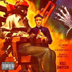 Kill Switch feat. Banish Habitual (Prod By Clypto)