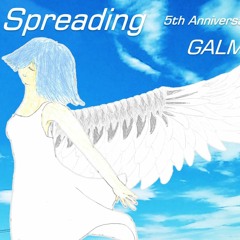 Spreading -5th Anniversary style-