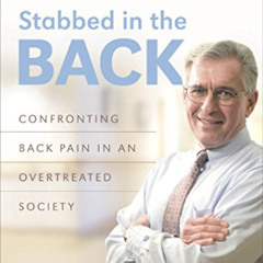Get EPUB 📮 Stabbed in the Back: Confronting Back Pain in an Overtreated Society by