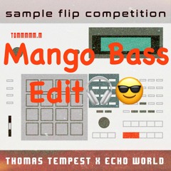 Thomas Tempest X Echo World X Mango Bass Edit