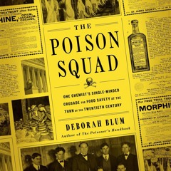 Ebook The Poison Squad: One Chemist's Single-Minded Crusade for Food Safety at the Turn of the T