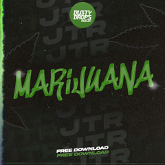 JTR - Marijuana [FREE DOWNLOAD]