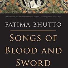 Get PDF EBOOK EPUB KINDLE Songs of Blood and Sword: A Daughter's Memoir by  Fatima Bh