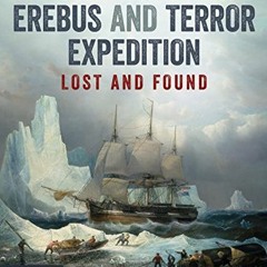[PDF] ❤️ Read Sir John Franklin's Erebus and Terror Expedition: Lost and Found by  Gillian Hutch