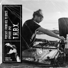 From Hell to Disco - #042 - T.H.B.X.