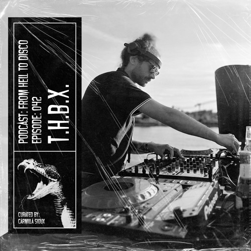 From Hell to Disco - #042 - T.H.B.X.