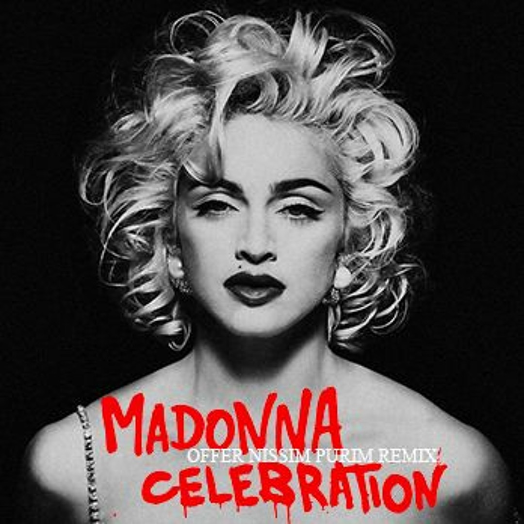 Listen to Madonna - Celebration (Offer Nissim Purim Remix) by RSLN