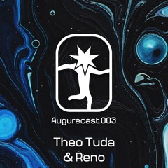 Augurecast 003 • Theo Tuda & Reno