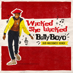 Wicked She Wicked feat Billy Boyo (Remix)