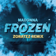 Madonna - Frozen (Zoratez remix)