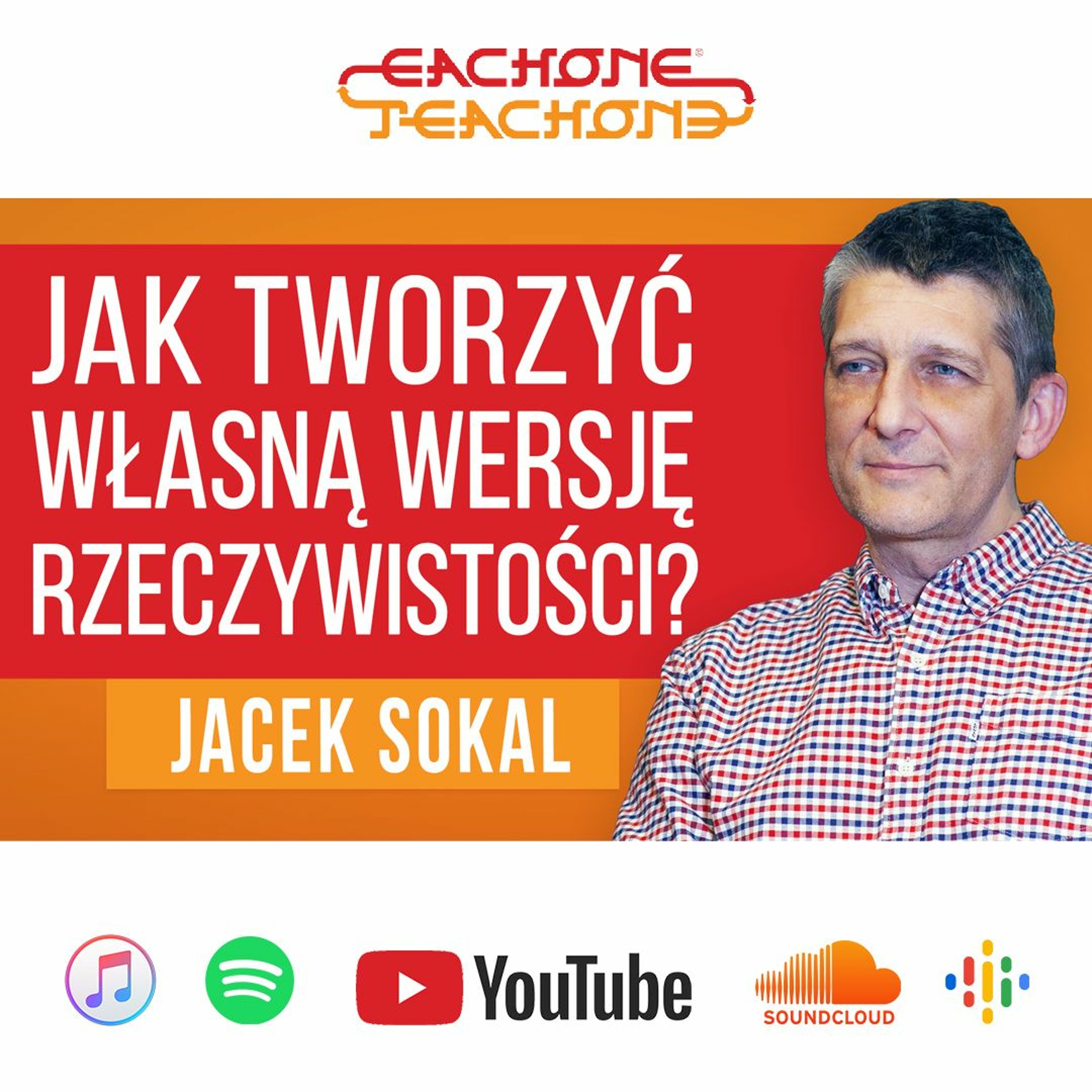 E1T1 | #086 – Jak Tworzyć Własną Wersję Rzeczywistości? – Jacek Sokal. episode artwork
