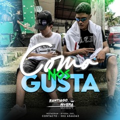 COMO NOS GUSTA (RIVERA DJ)