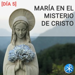 05 Maria en el misterio de Cristo