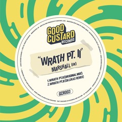 PREMIERE: Marshall (UK) - Wrath Pt. II (Da Lukas Remix) [Good Custard]