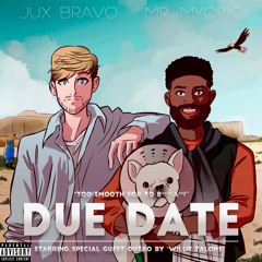 Due Date [Prod. by Mr. Myopic]