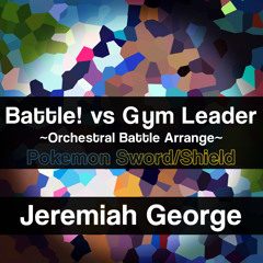 Battle! Gym Leader (Pokemon SwSh) ~Orchestral Battle Arrange~