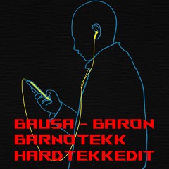 Bausa - Baron Barno HardTEKKedit