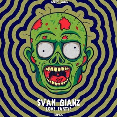 Svan Gianz - Love Party [CREEPY LABEL] OUT NOW!!!
